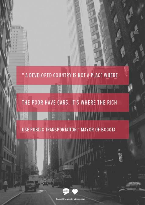 A-Developed-Country-is-not-a-place-where-the-poor-have-cars.-Its-where-the-rich-use-public-transportation